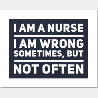 Nurses Are Rarely Wrong Posters and Art
